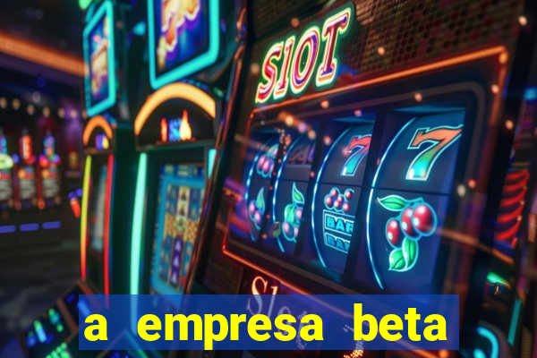 a empresa beta finalizou dezembro com 20 unidades